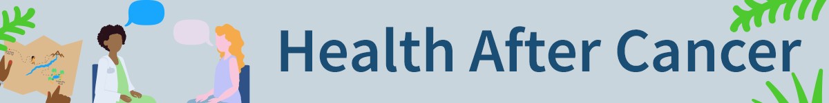 Health After Cancer: Cancer Survivorship for Primary Care Banner